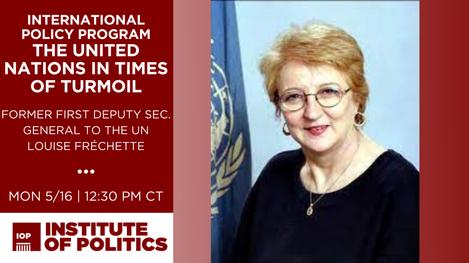 IPP: The United Nations In Times Of Turmoil: Former First Deputy-Sec-Gen to the UN Louise Fréchette